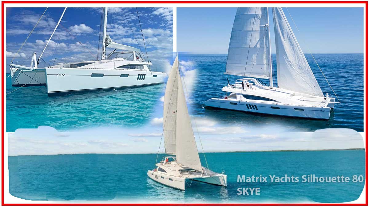 SKYE Matrix Yachts Silhouette 80 sailing catamaran, luxury yacht for sale, cruising the open seas