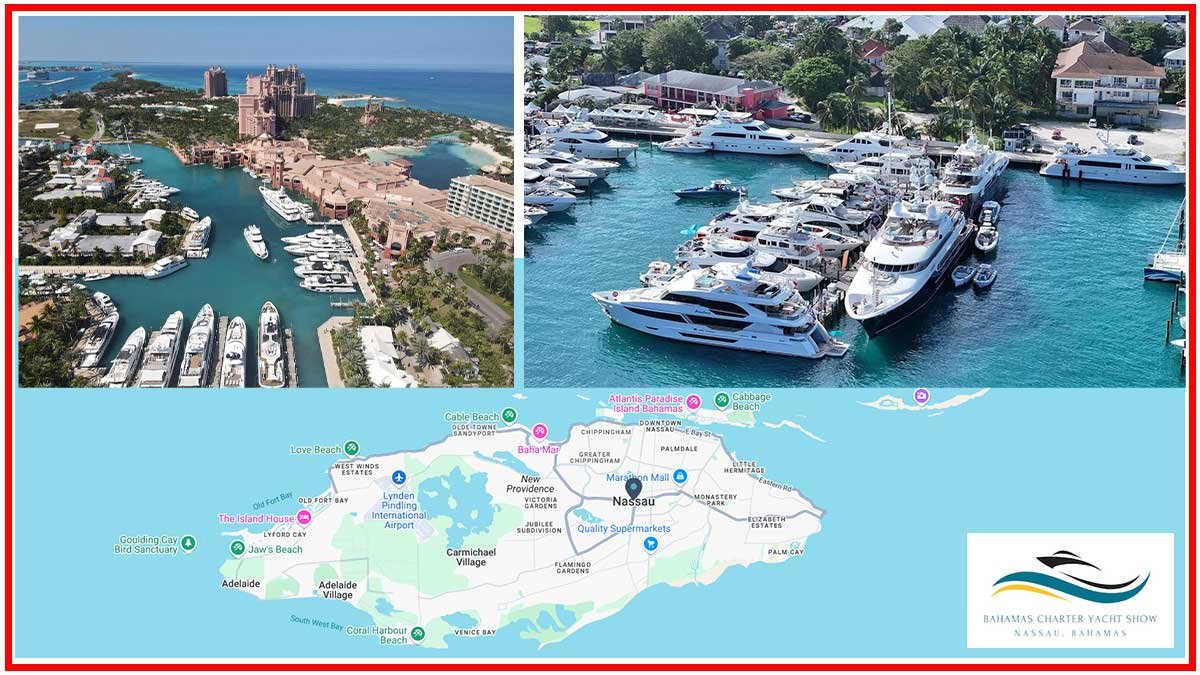 Bahamas Charter Yacht Show 2025 featuring luxury yachts docked at Nassau marinas, with Atlantis Paradise Island and detailed regional maps in the background.